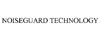 NOISEGUARD TECHNOLOGY