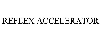 REFLEX ACCELERATOR