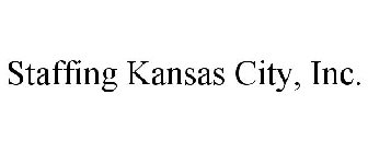 STAFFING KANSAS CITY, INC.