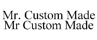 MR. CUSTOM MADE