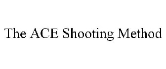 THE ACE SHOOTING METHOD