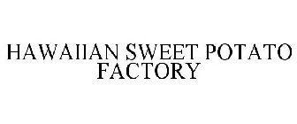 HAWAIIAN SWEET POTATO FACTORY