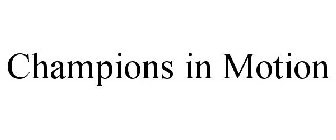CHAMPIONS IN MOTION