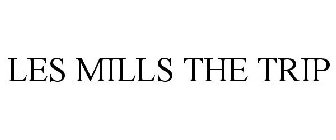 LES MILLS THE TRIP