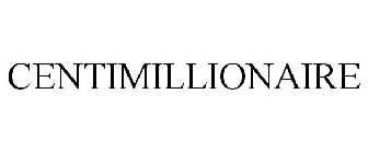 CENTIMILLIONAIRE