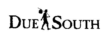 DUE SOUTH