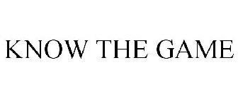 KNOW THE GAME