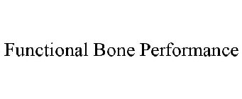 FUNCTIONAL BONE PERFORMANCE