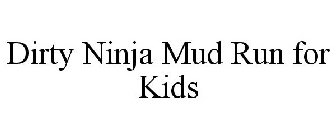 DIRTY NINJA MUD RUN FOR KIDS