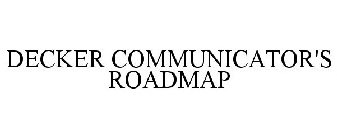 DECKER COMMUNICATOR'S ROADMAP