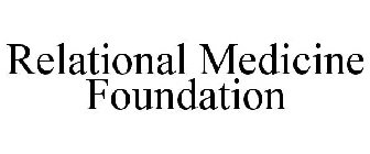 RELATIONAL MEDICINE FOUNDATION