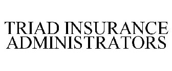 TRIAD INSURANCE ADMINISTRATORS