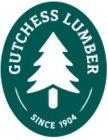 GUTCHESS LUMBER SINCE 1904