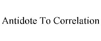 ANTIDOTE TO CORRELATION