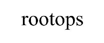 ROOTOPS