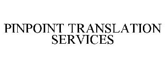 PINPOINT TRANSLATION SERVICES