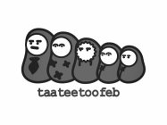 TAA TEE TOO FEB