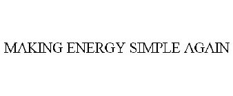 MAKING ENERGY SIMPLE AGAIN