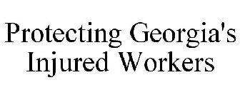 PROTECTING GEORGIA'S INJURED WORKERS