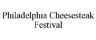 PHILADELPHIA CHEESESTEAK FESTIVAL