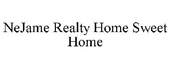 NEJAME REALTY HOME SWEET HOME