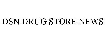 DSN DRUG STORE NEWS