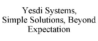 YESDI SYSTEMS, SIMPLE SOLUTIONS, BEYOND EXPECTATION