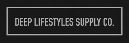 DEEP LIFESTYLES SUPPLY CO.