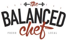 THE BALANCED CHEF FRESH LOCAL