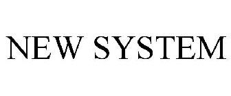 NEW SYSTEM