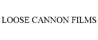 LOOSE CANNON FILMS