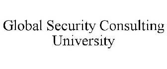 GLOBAL SECURITY CONSULTING UNIVERSITY