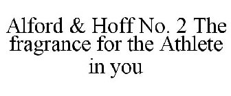 ALFORD & HOFF NO. 2 THE FRAGRANCE FOR THE ATHLETE IN YOU