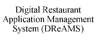 DIGITAL RESTAURANT APPLICATION MANAGEMENT SYSTEM (DREAMS)