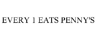 EVERY 1 EATS PENNY'S