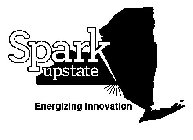 SPARK UPSTATE ENERGIZING INNOVATION