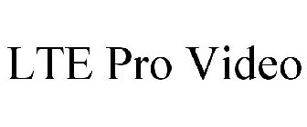 LTE PRO VIDEO