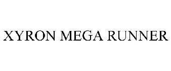 XYRON MEGA RUNNER