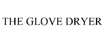 THE GLOVE DRYER