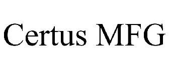 CERTUS MFG