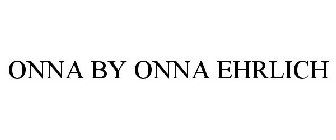 ONNA BY ONNA EHRLICH