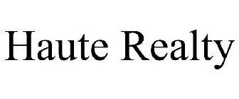 HAUTE REALTY