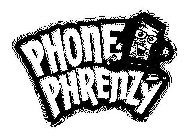 PHONE PHRENZY