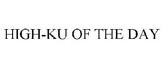 HIGH-KU OF THE DAY