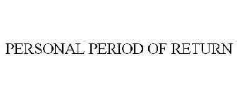 PERSONAL PERIOD OF RETURN