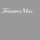 TREASURE MAX