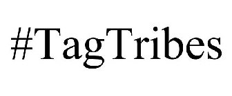 #TAGTRIBES