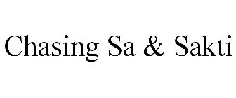 CHASING SA & SAKTI