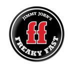 JIMMY JOHN'S FF FREAKY FAST