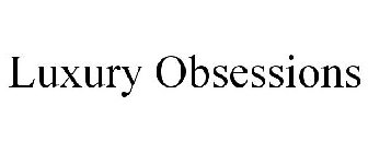 LUXURY OBSESSIONS